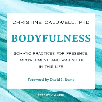 Bodyfulness Audiobook by Christine Caldwell PhD episode artwork