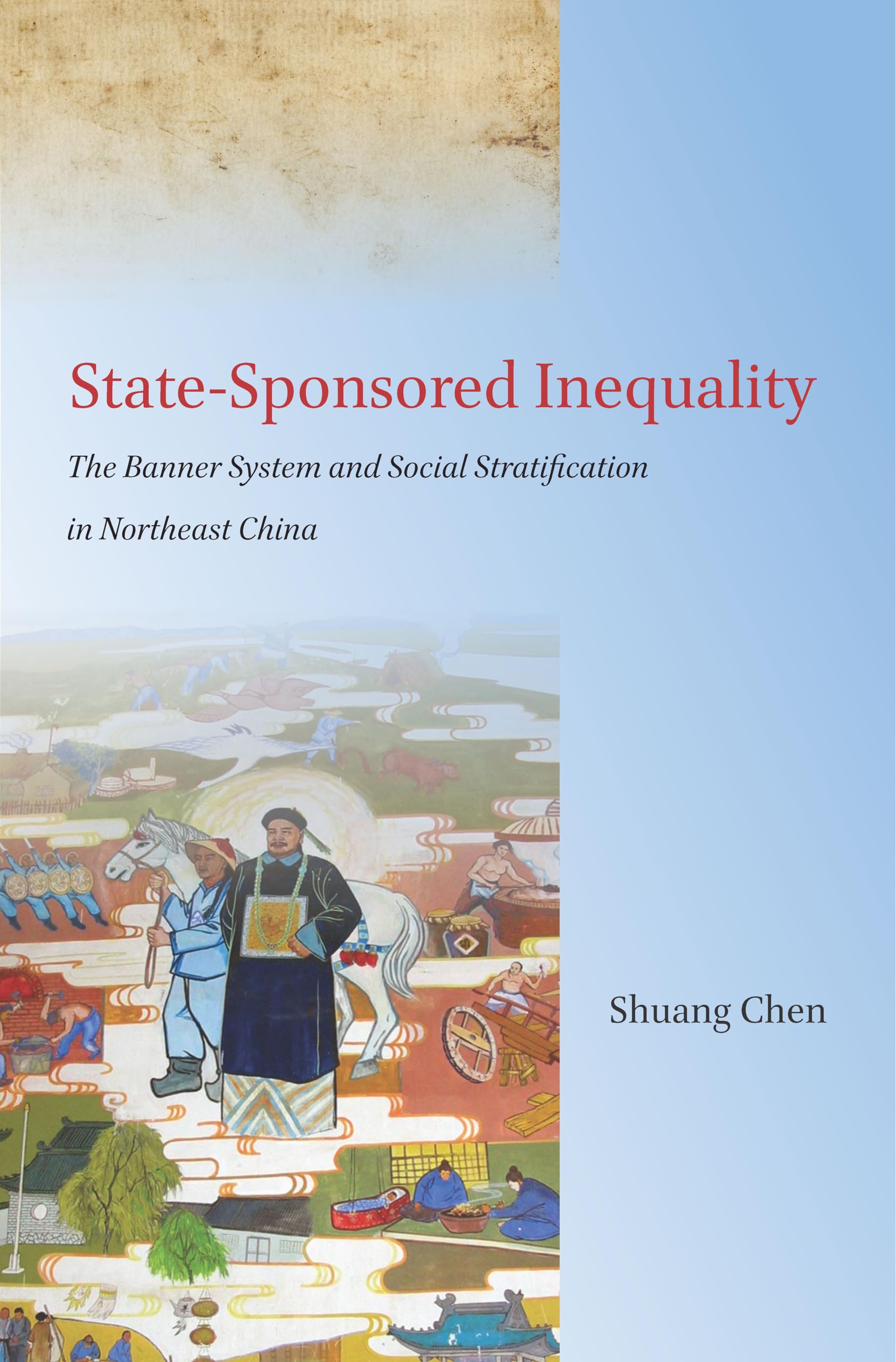 Buy State-Sponsored Inequality: The Banner System and Social Stratification in Northeast China — BookShops.in