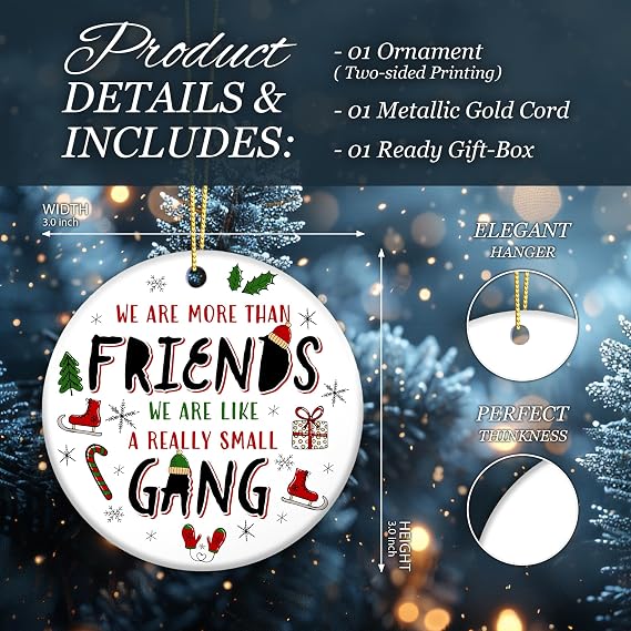 Friendship Ornament 2025 We are More Than Friends, We are Like a Really Small Gang, BFF Holiday Keepsake, Coworker Stocking Stuffer Decoration