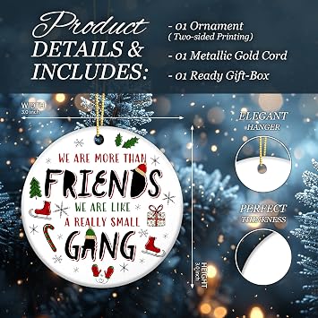 Friendship Ornament 2025 We are More Than Friends, We are Like a Really Small Gang, BFF Holiday Keepsake, Coworker Stocking Stuffer Decoration