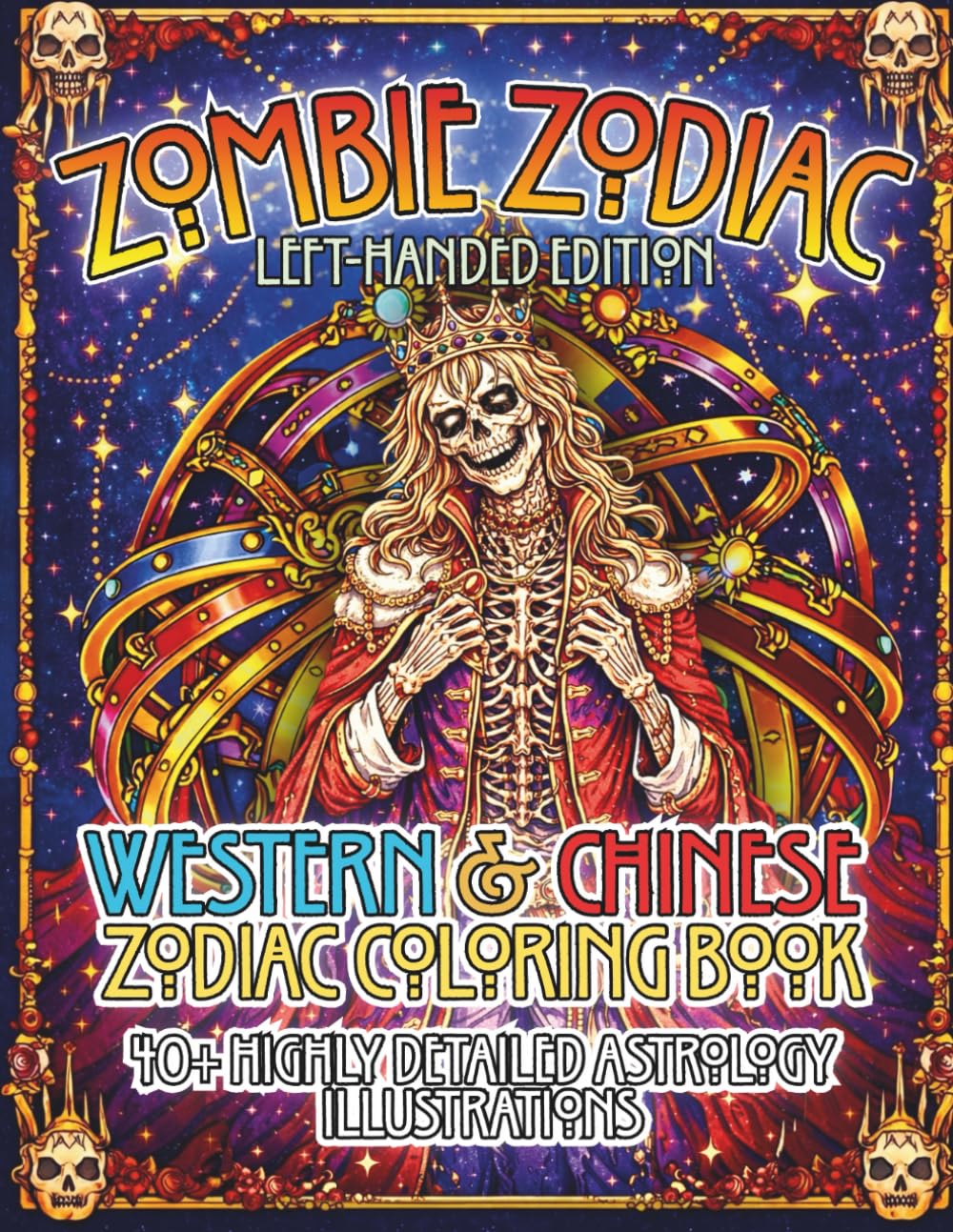 Zombie Zodiac Left-Handed Edition: Western & Chinese Zodiac Coloring Book 40+ Highly Detailed Astrology Illustrations (Zodiac Symbols Coloring Book Series)