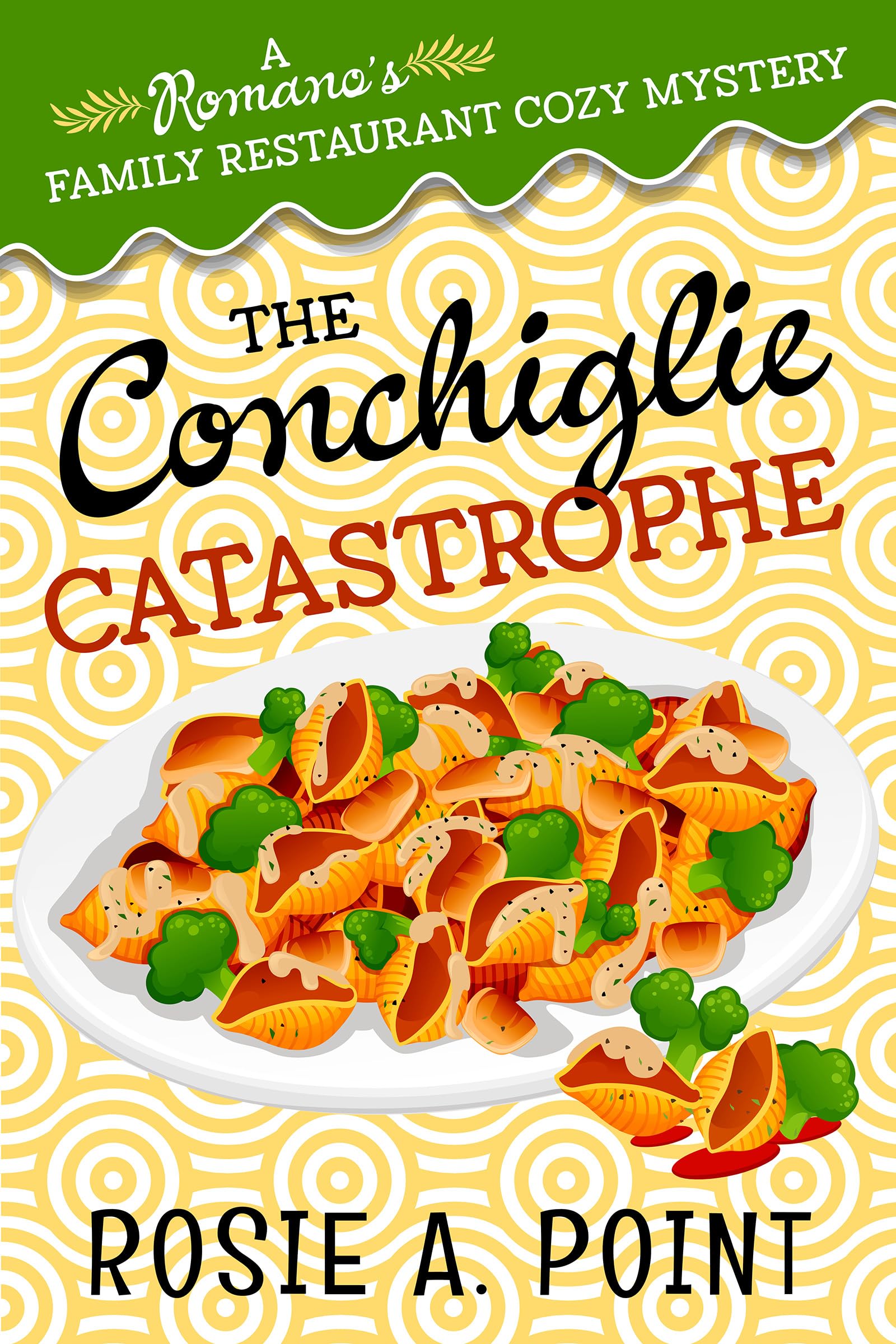 The Conchiglie Catastrophe (A Romano's Family Restaurant Cozy Mystery Book 5)