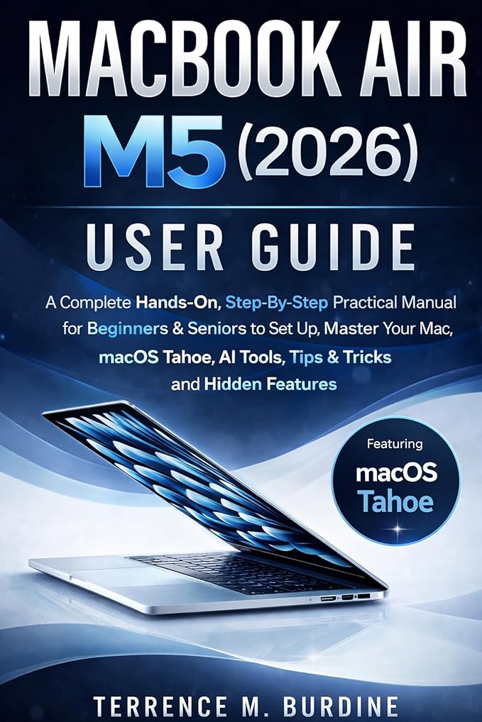 MACBOOK AIR M5 (2026) USER GUIDE: A Complete Hands-On Step-B