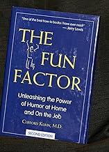 The Fun Factor: Unleashing the Power of Humor at Home and on the Job