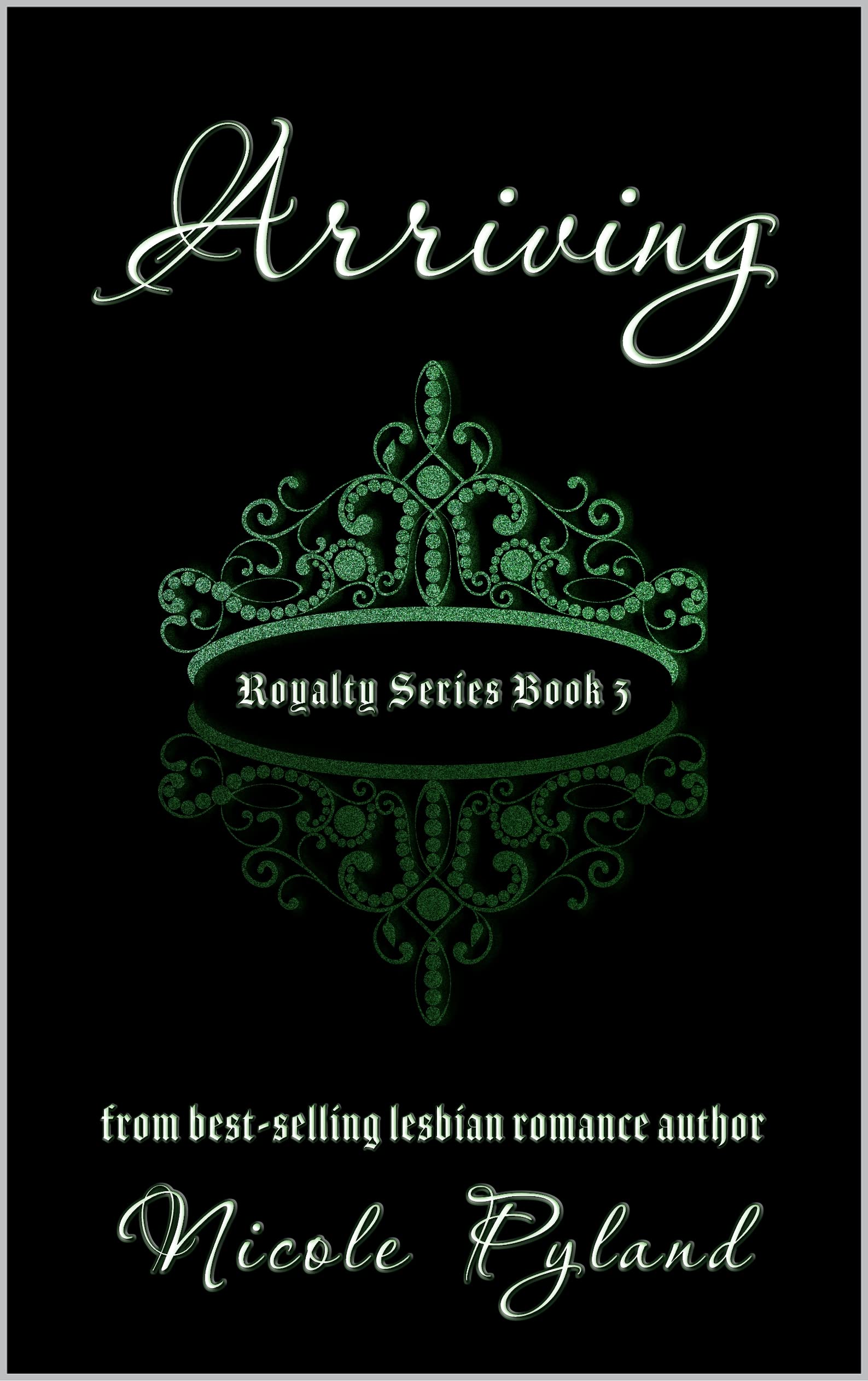 Arriving (Royalty Series Book 3)