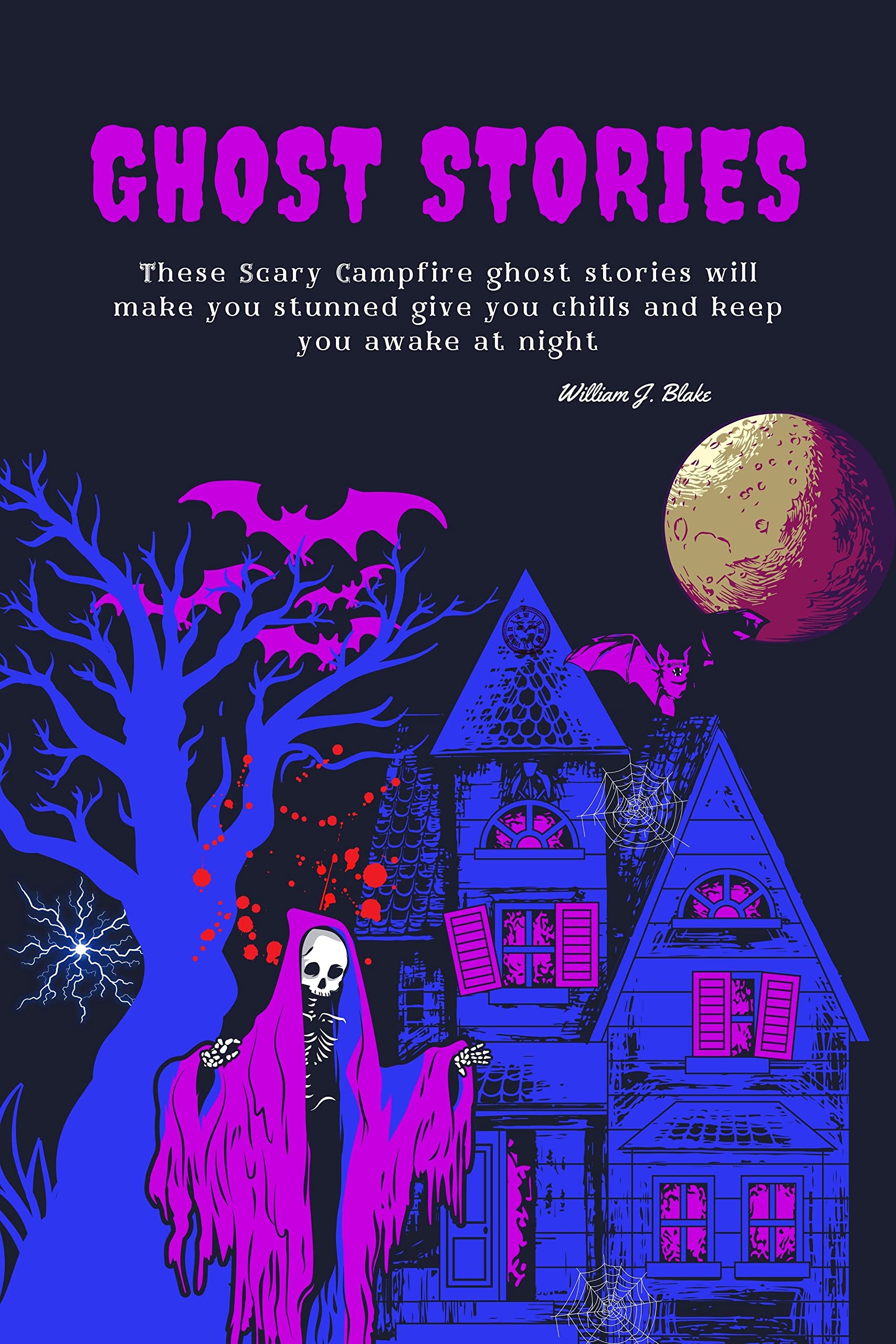 Scary Campfire Ghost Stories for Adults: These Long Dreadful Horror Collection will make you stunned give you chills and keep you awake at night - Spooky Camp Fire Tales for Camping - Volume 01