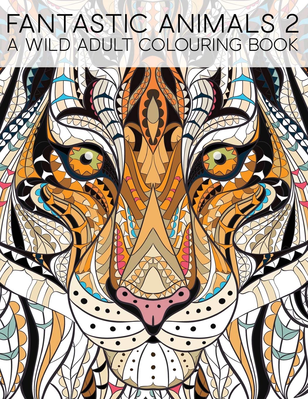 Fantastic Animals 2: A Wild Adult Colouring Book,Papeterie Bleu,