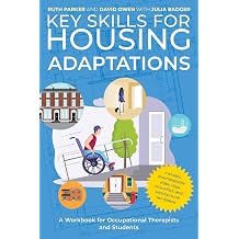 Key Skills for Housing Adaptations A Workbook for Occupational Therapists and Students