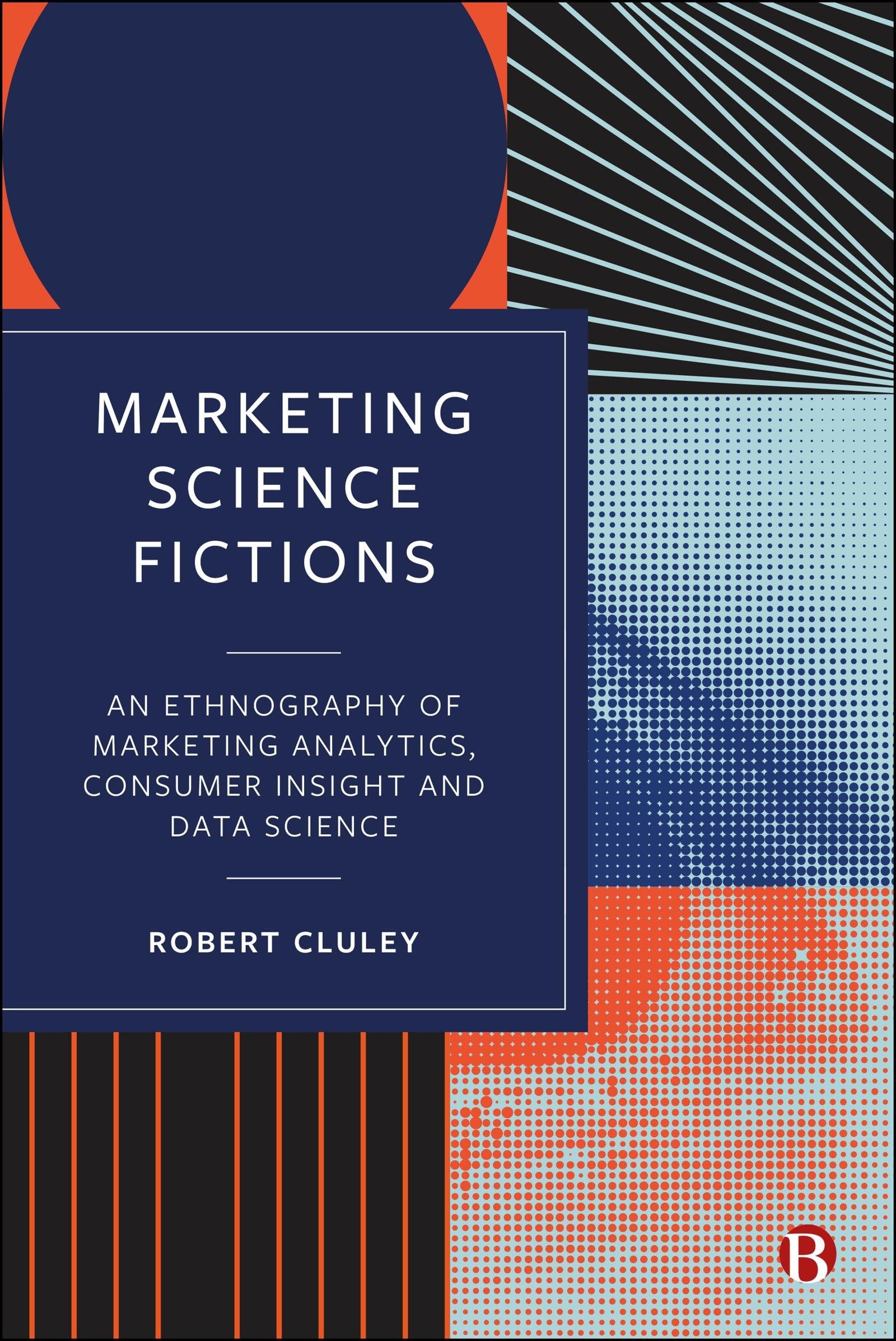 Marketing Science Fictions: An Ethnography of Marketing Analytics, Consumer Insight, and Data Science