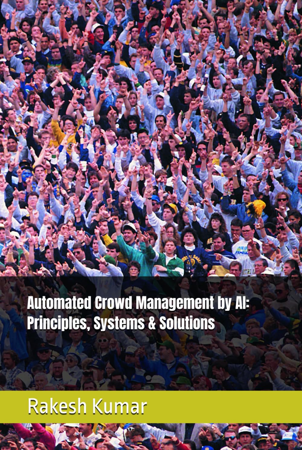 Automated Crowd Management by AI: Principles, Systems & Solutions