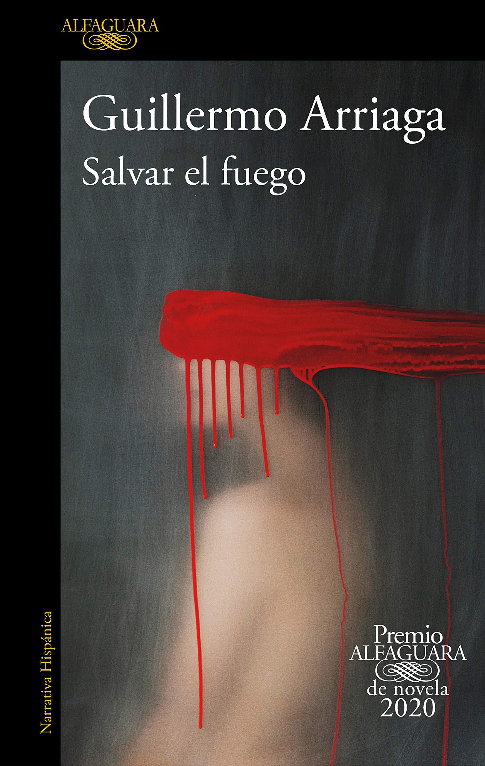 Salvar El Fuego (Premio Alfaguara 2020) / Saving t
