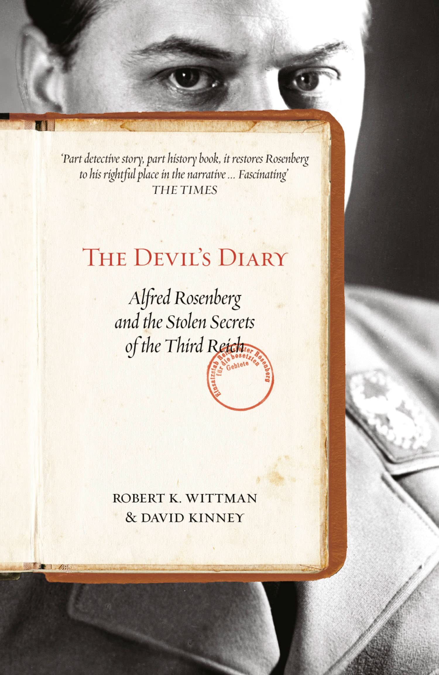 The Devil’s Diary: Alfred Rosenberg and the Stolen... - Wittman, Robert K