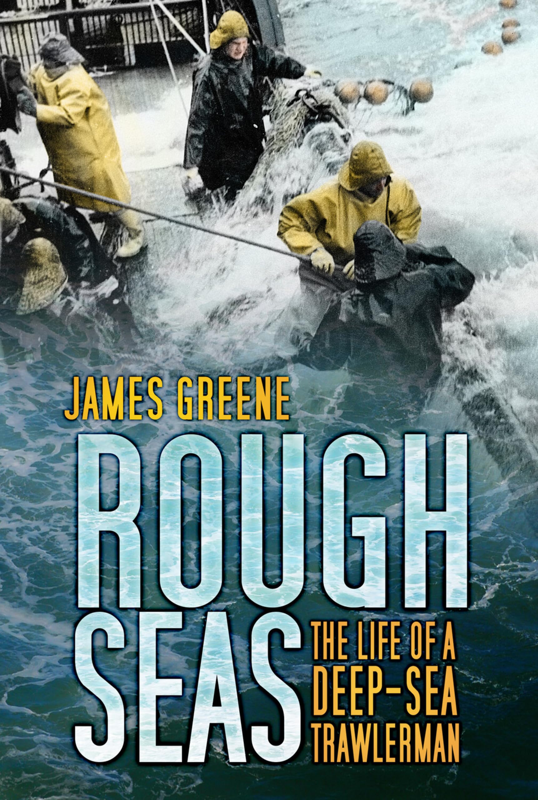 Rough Seas: The Life Of A Deep-Sea Trawlerman