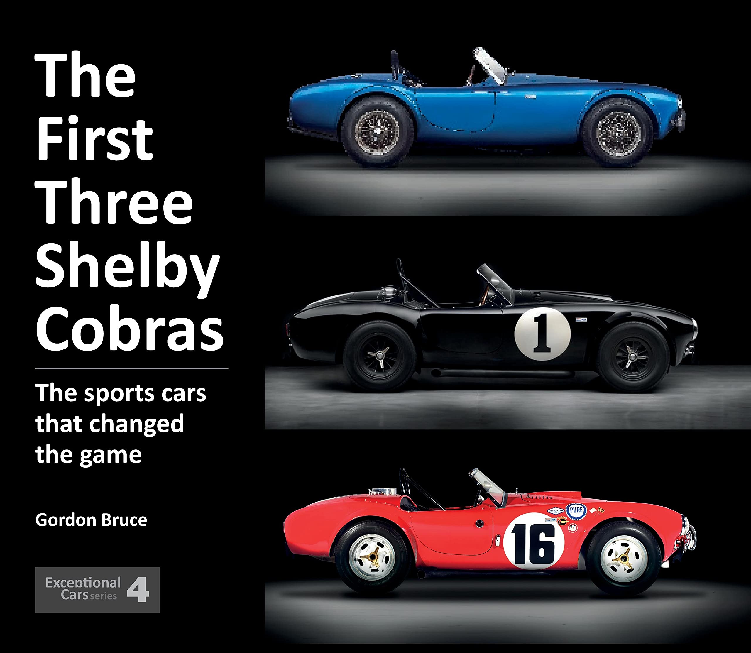 The First Three Shelby Cobras: The Sports Cars That Changed the
