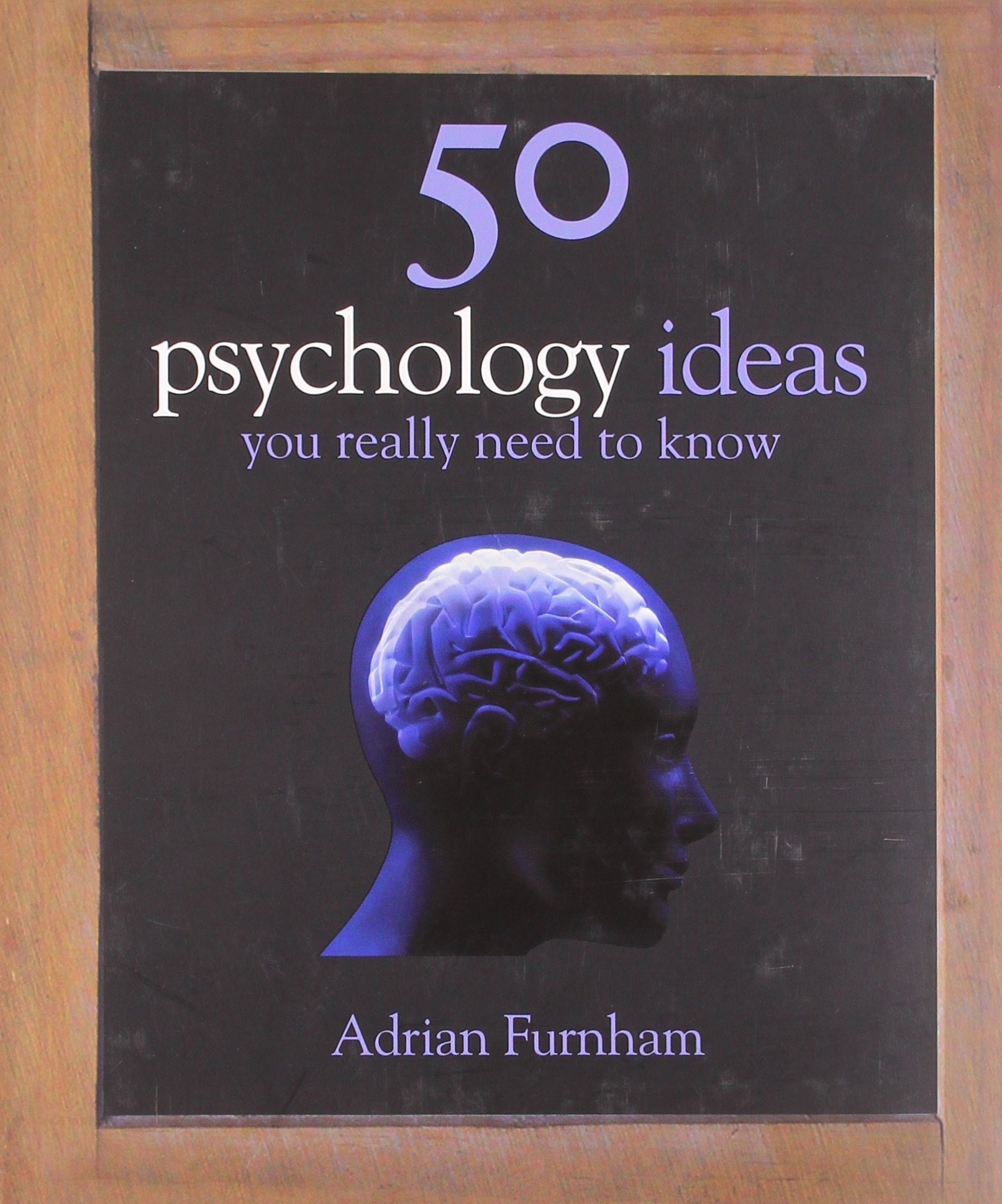 50 Psychology Ideas You Really Need to Know (50 Ideas You Really Need to Know series)