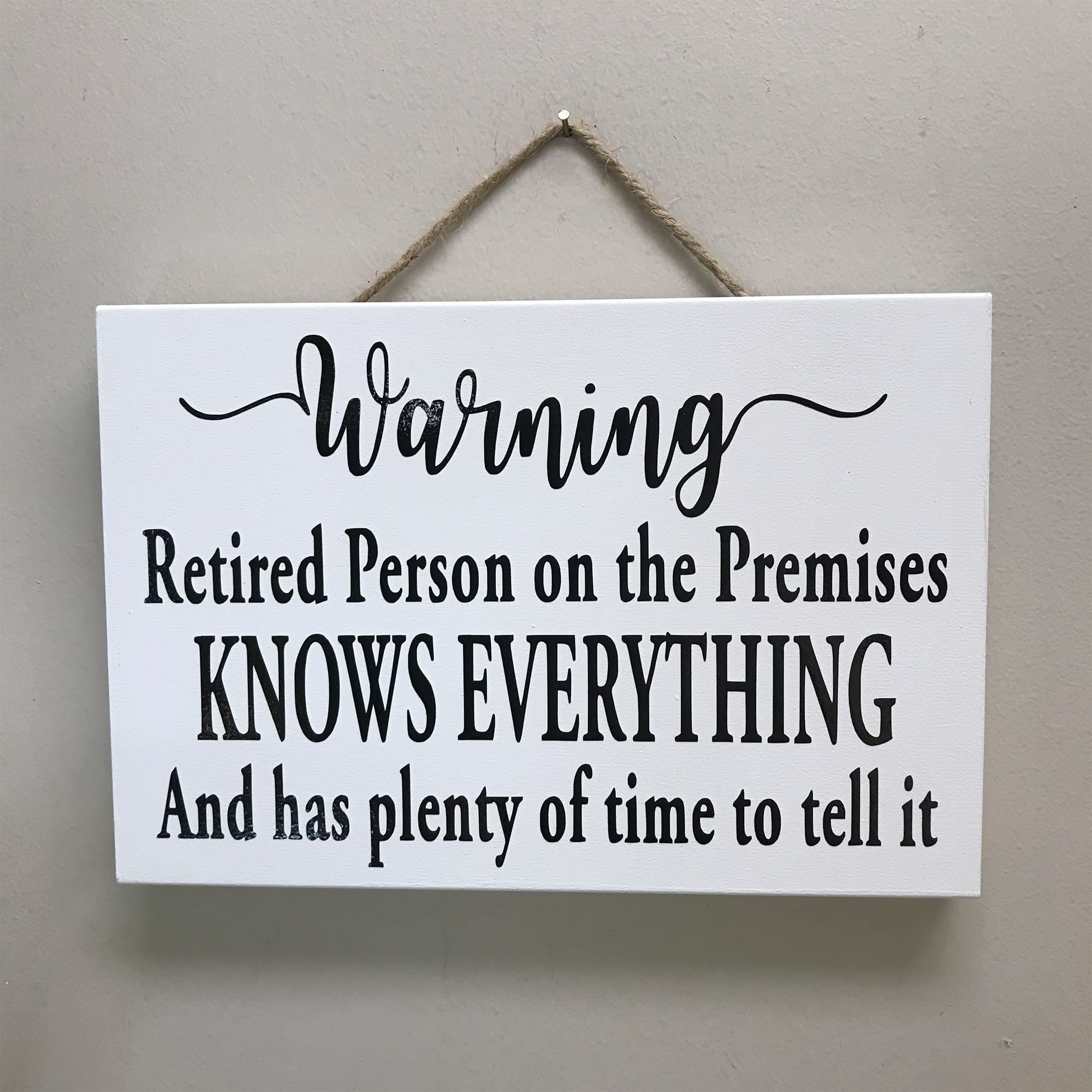 Ensound Rustic Wood Sign 5X10 Inch Wooden Wall Art Decor,Warning Retired Person On The Premises Knows Everything And Has Plenty Of Time To Tell It Sign