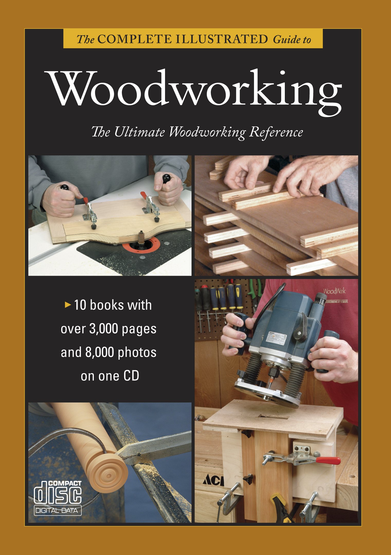 Complete Illustrated Guide to Shaping Wood, Complete Illustrated Guide to Joinery, Complete Illustrated Guide to Furniture: and Cabinet Construction, The (Complete Illustrated Guides)