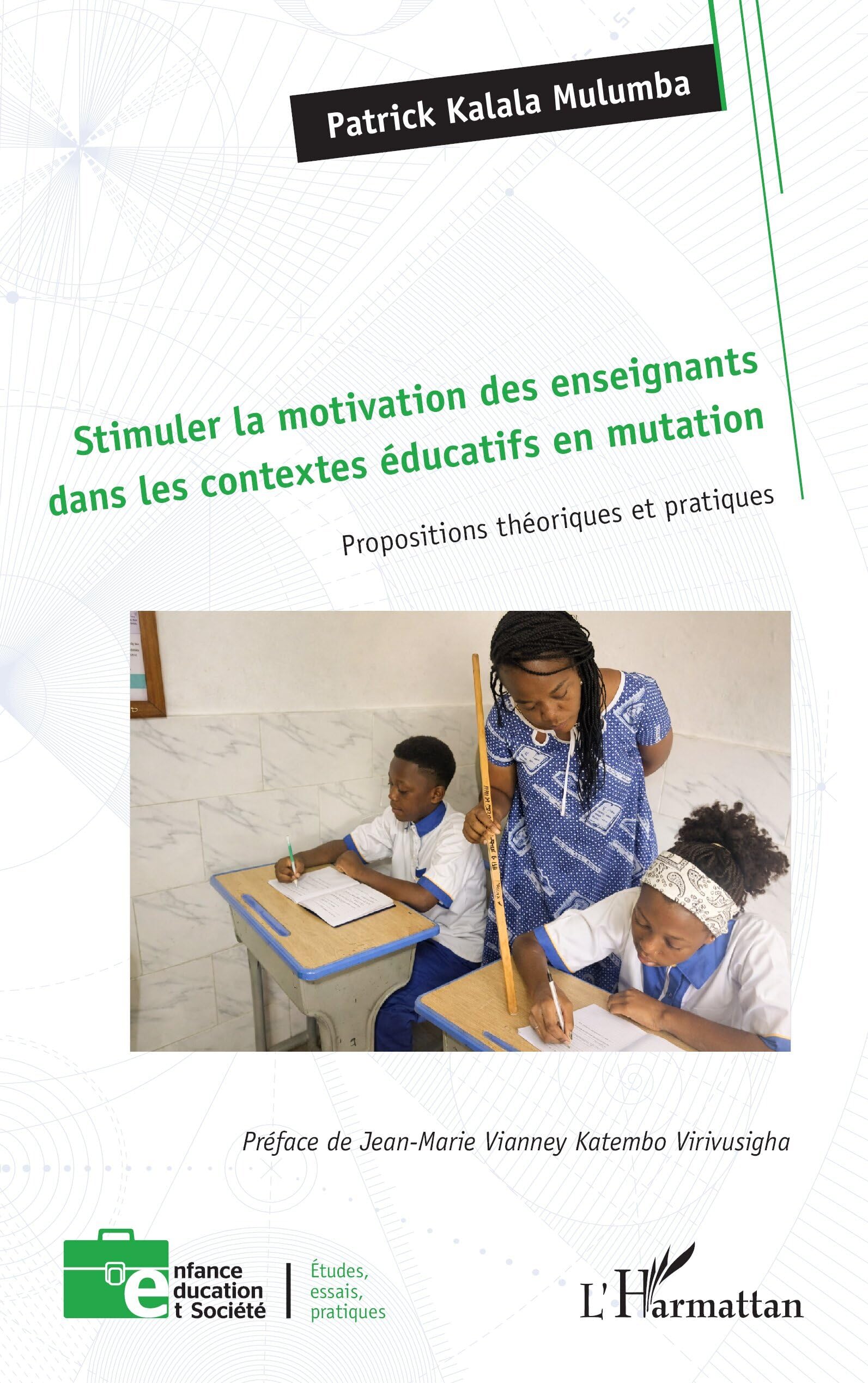 Stimuler la motivation des enseignants dans les contextes éducatifs en mutation: Propositions théoriques et pratiques (Enfance Éducation Et Société)
