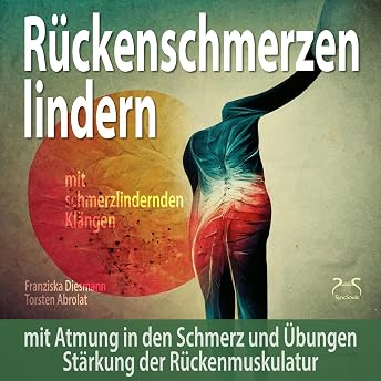 Rückenschmerzen lindern - Mit Atmung in den Schmerz und Übungen Hörbuch von Franziska Diesmann episode artwork