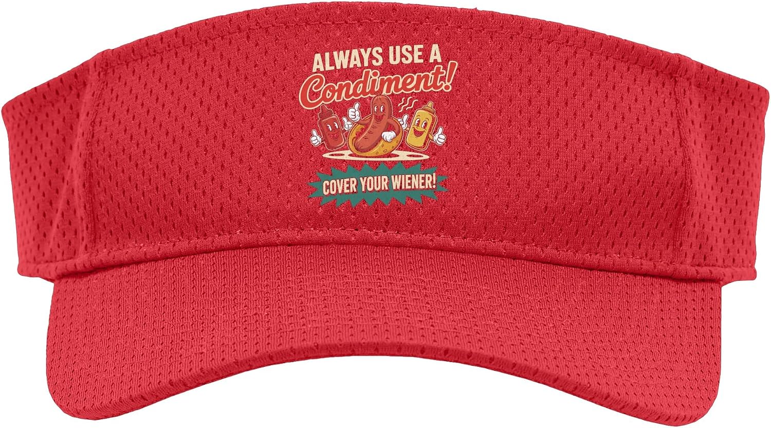 Always Use A Condiment Cover Your Wiener Funny Hot Dog Sport Sun Visor