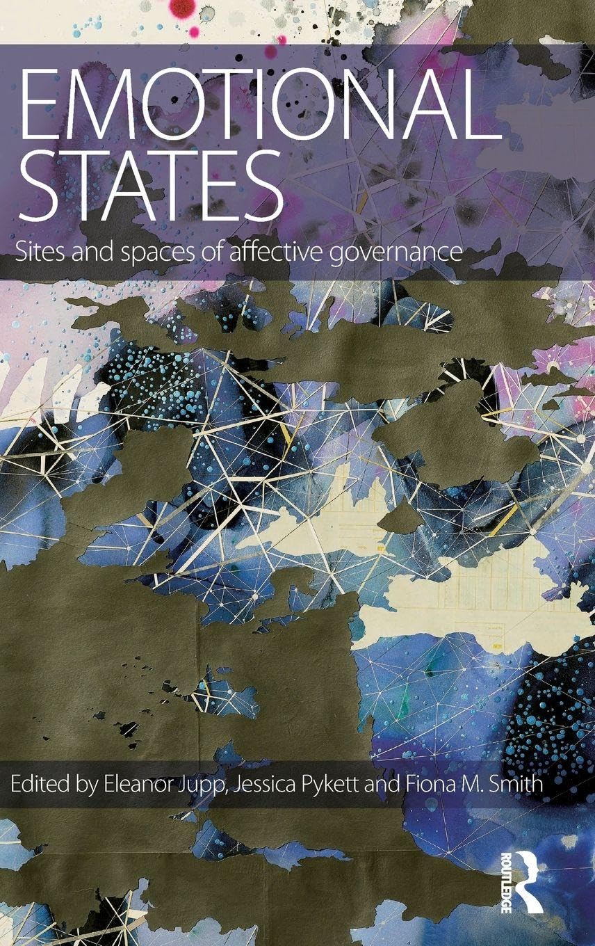 Emotional States: Sites and spaces of affective governance