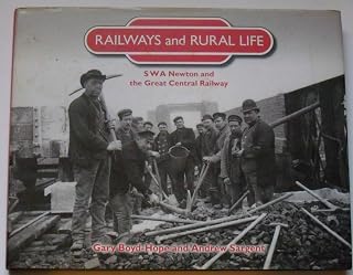 Railways and Rural Life: S W A Newton and the Great Central Railway (English Heritage)
