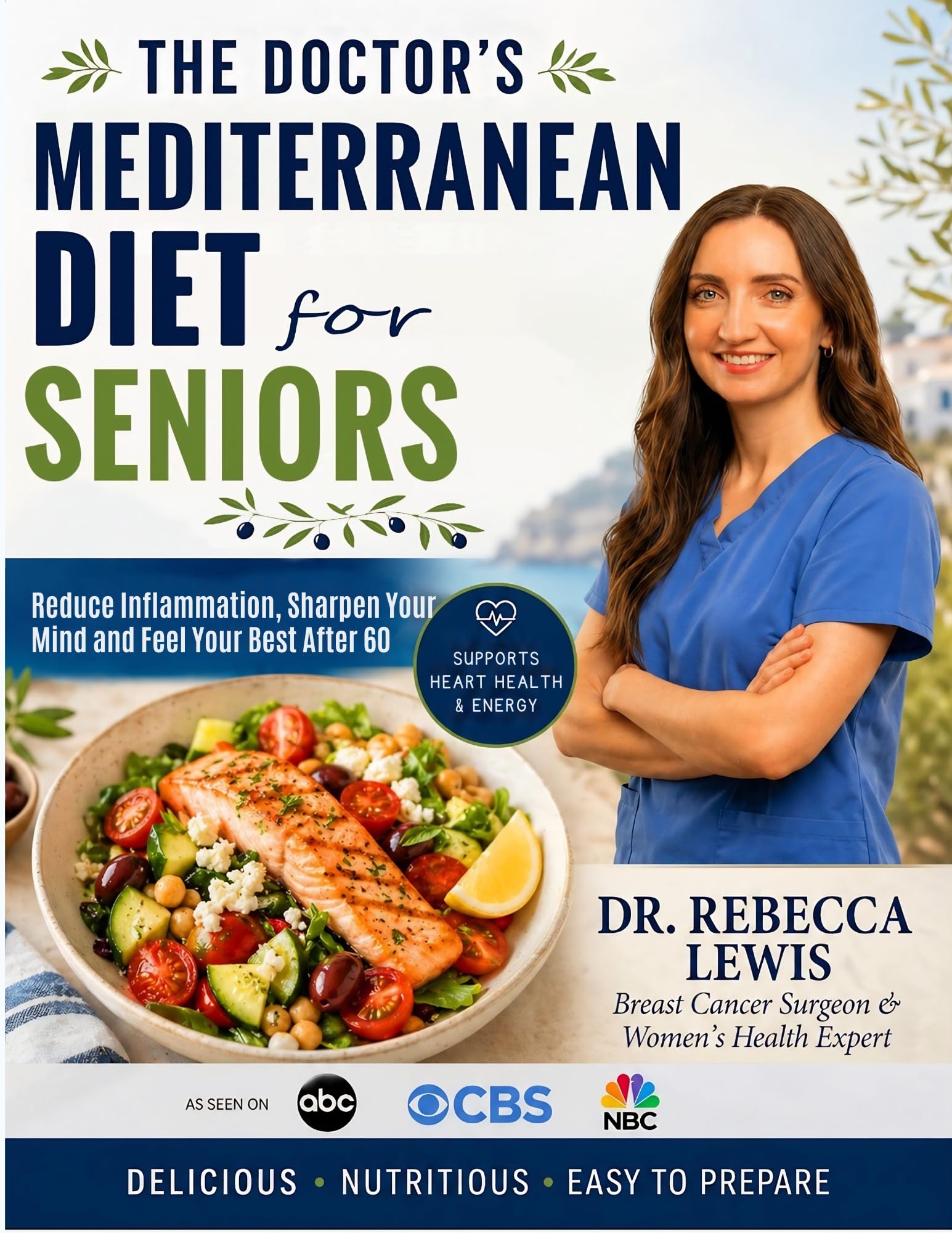 The Doctor's Mediterranean Diet for Seniors: Reduce Inflammation, Sharpen Your Mind, and Feel Your Best After 60 (The Mediterranean Diet Series)