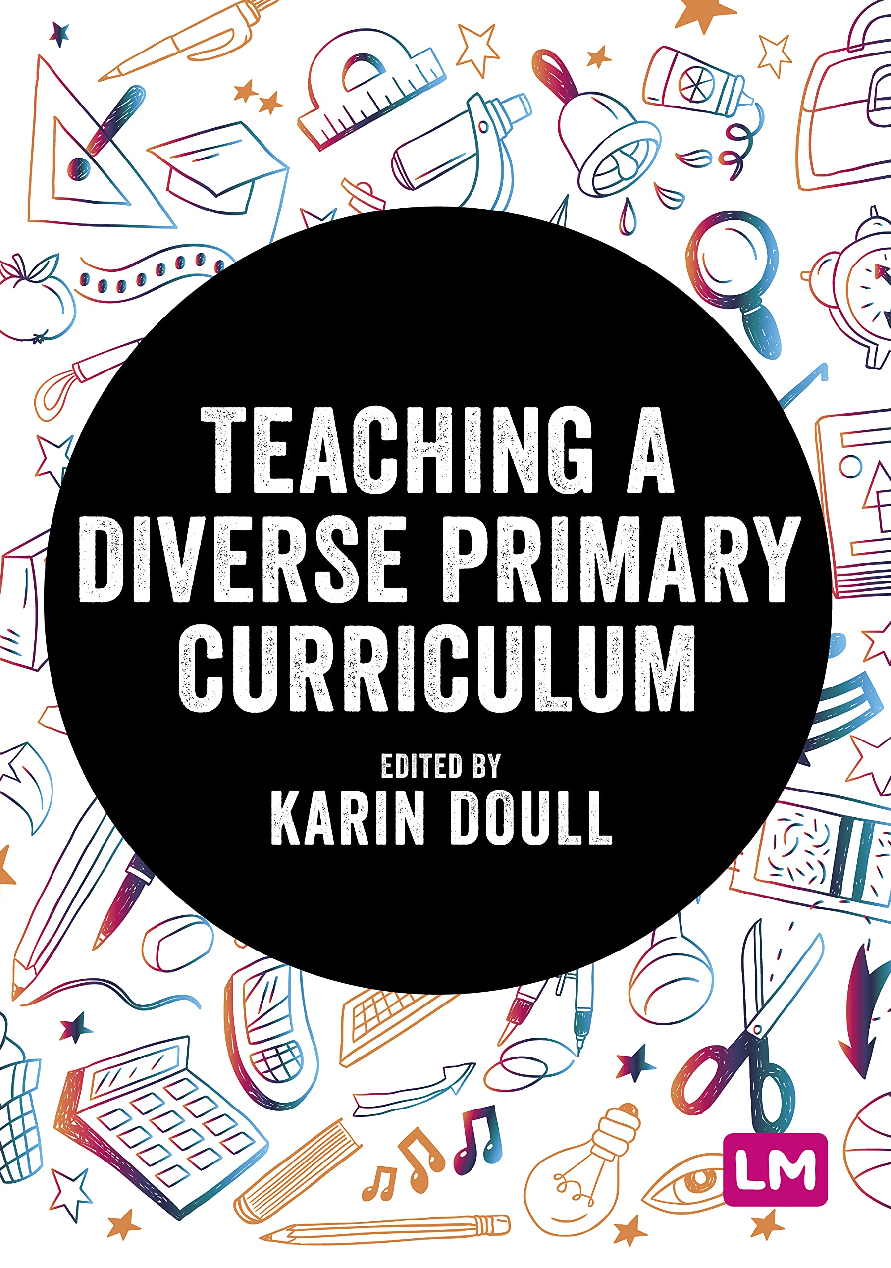 Teaching a Diverse Primary Curriculum (Exploring the Primary Curriculum)