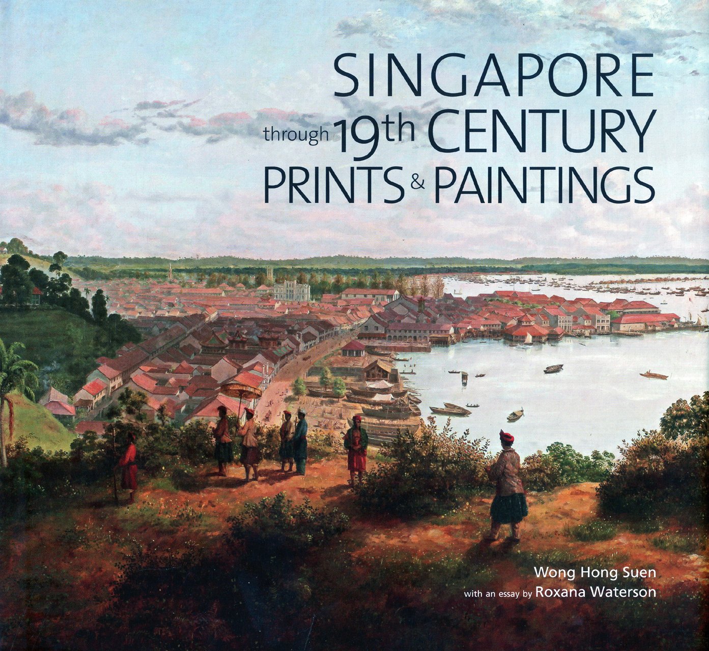 Singapore: Prints & Paintings du XIXe siècle, beau livre d'art de collection