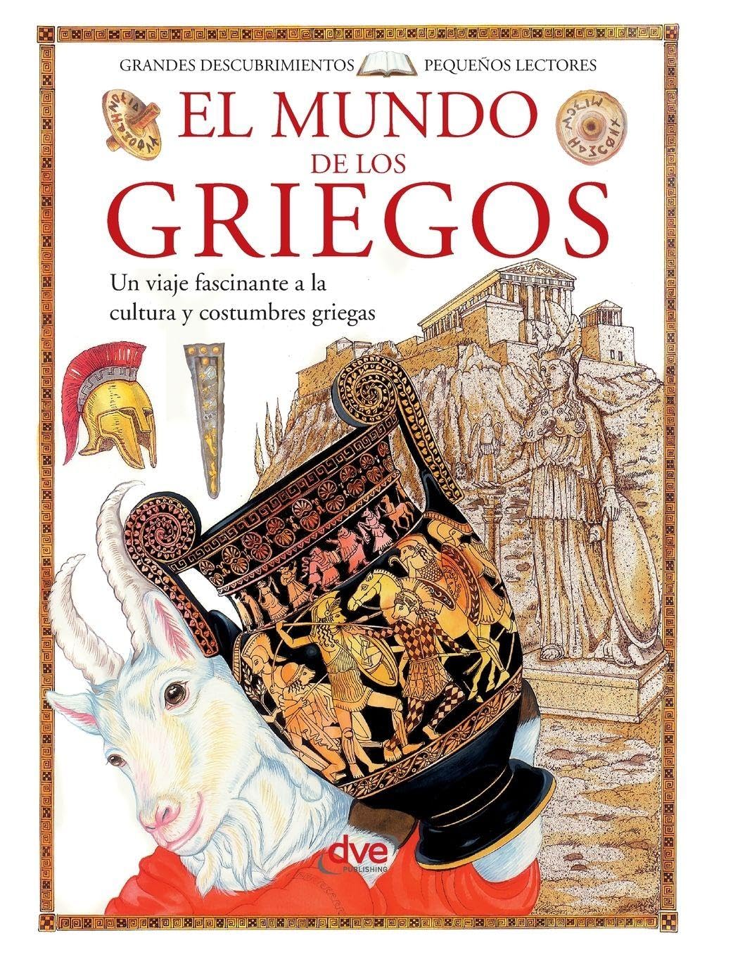 El mundo de los griegos: Un viaje fascinante a la cultura y costumbres griegas