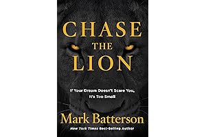 Chase the Lion: If Your Dream Doesn't Scare You, It's Too Small