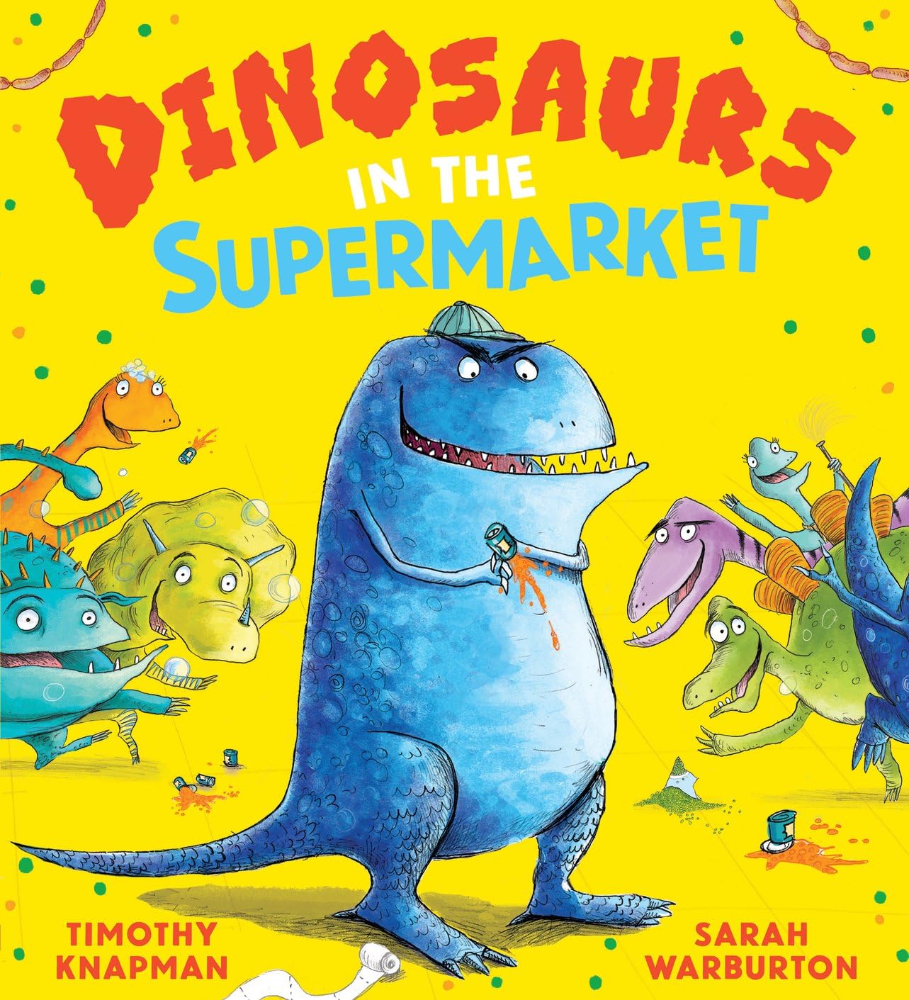 Dinosaurs in the Supermarket: The brilliantly fun bestseller filled with DINOSAURS is back with a new cover!