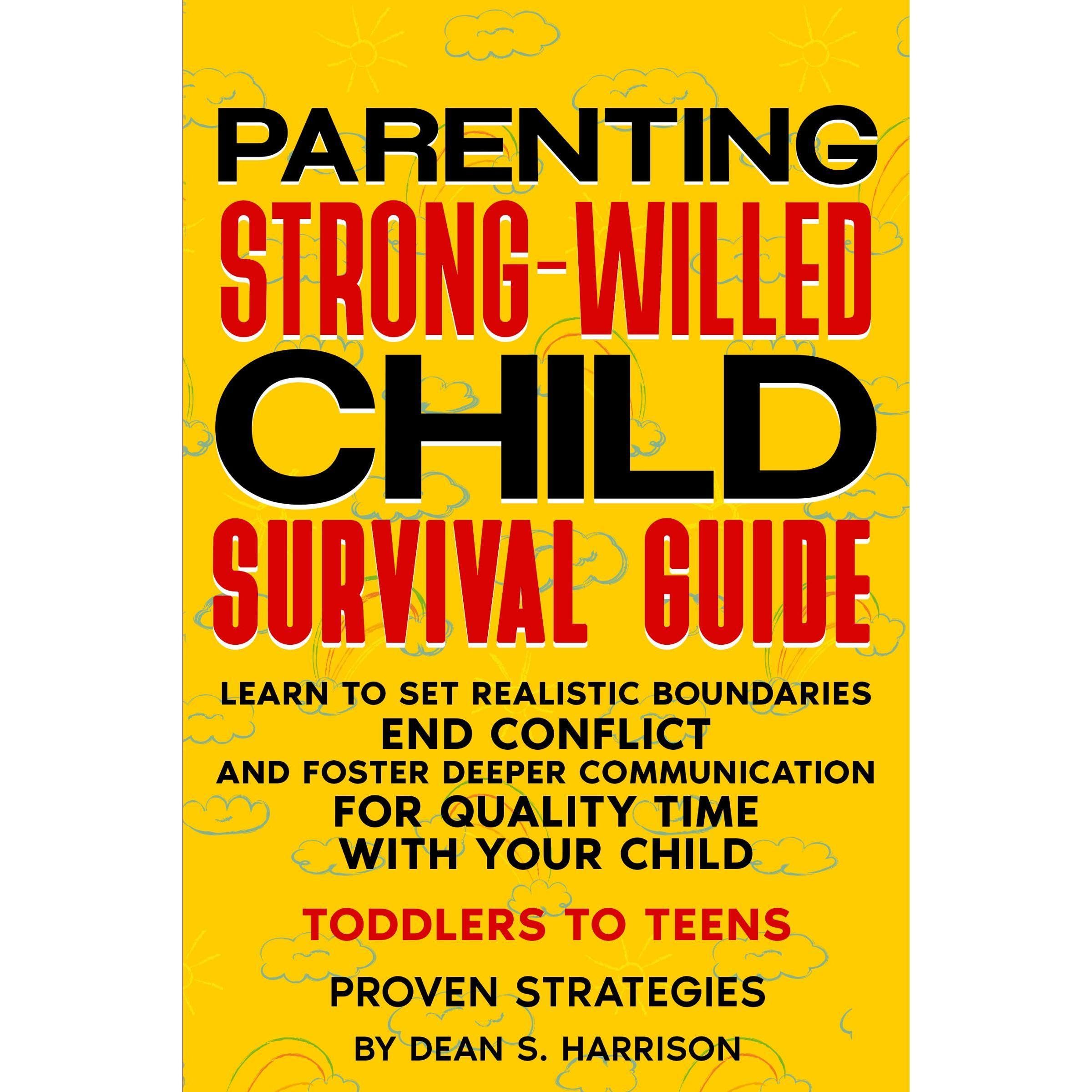 Parenting the Strong-Willed Child Survival Guide