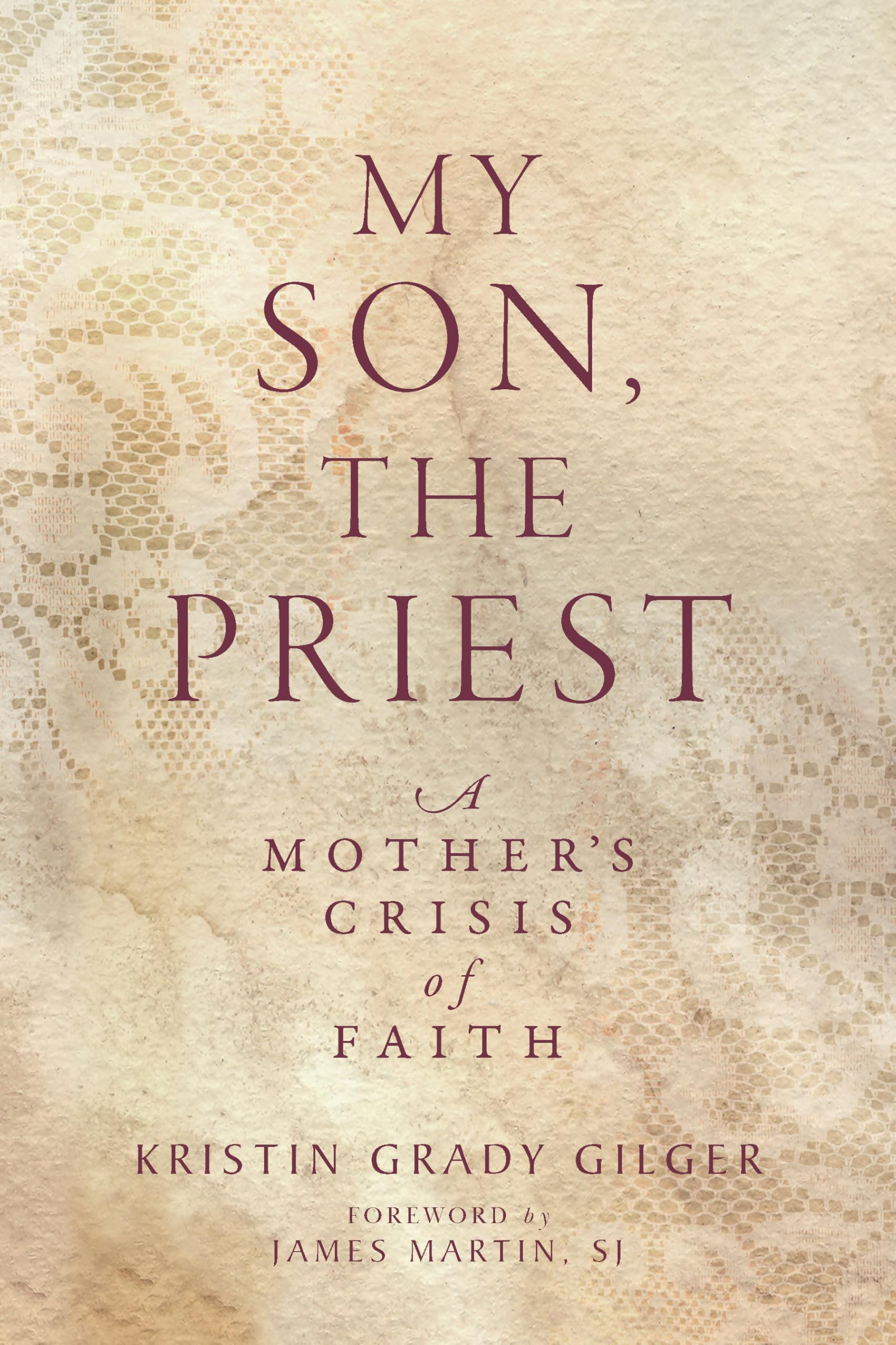 My Son, the Priest: A Mother’s Crisis of Faith