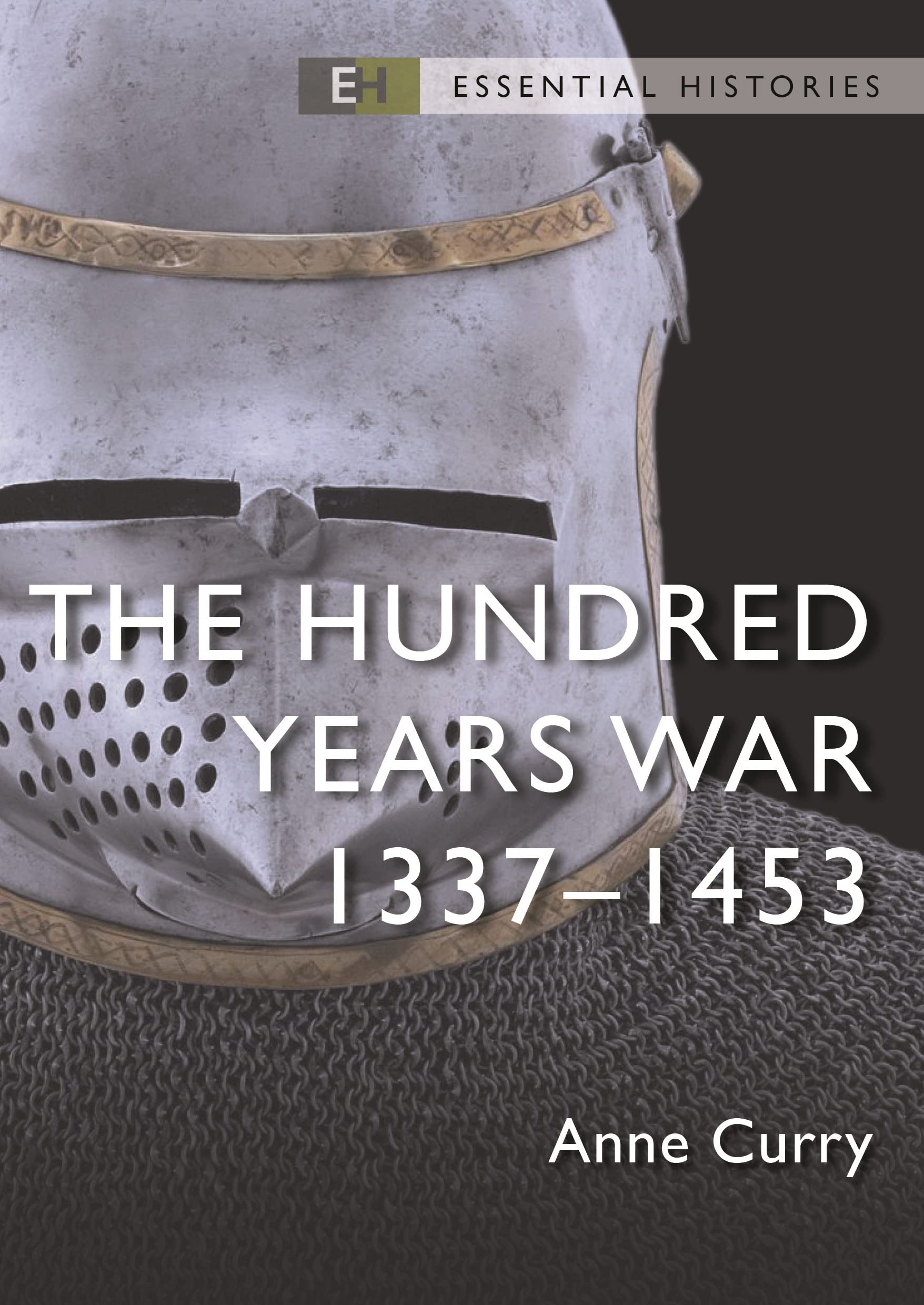 The Hundred Years War: 1337–1453 (Essential Histories)