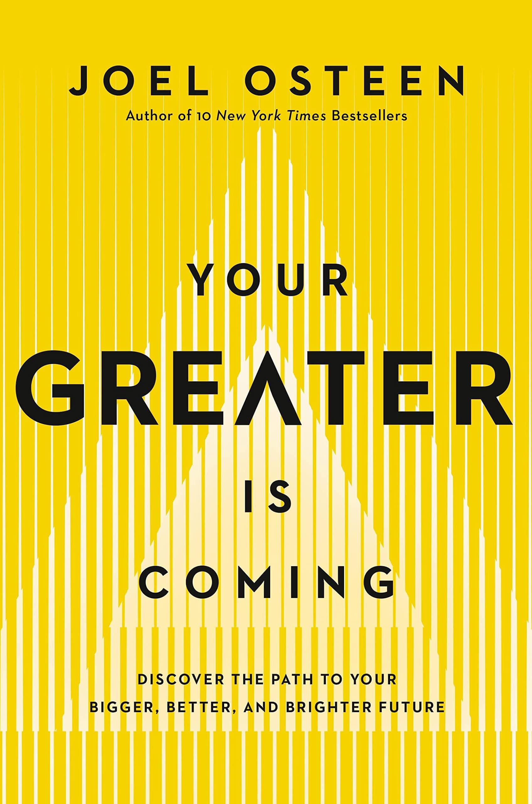 Your Greater Is Coming: Discover the Path to Your Bigger, Better, and Brighter Future Hardcover – October 4, 2022