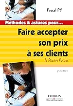 Download Faire accepter son prix à ses clients (méthodes et astuces pour...) PDF