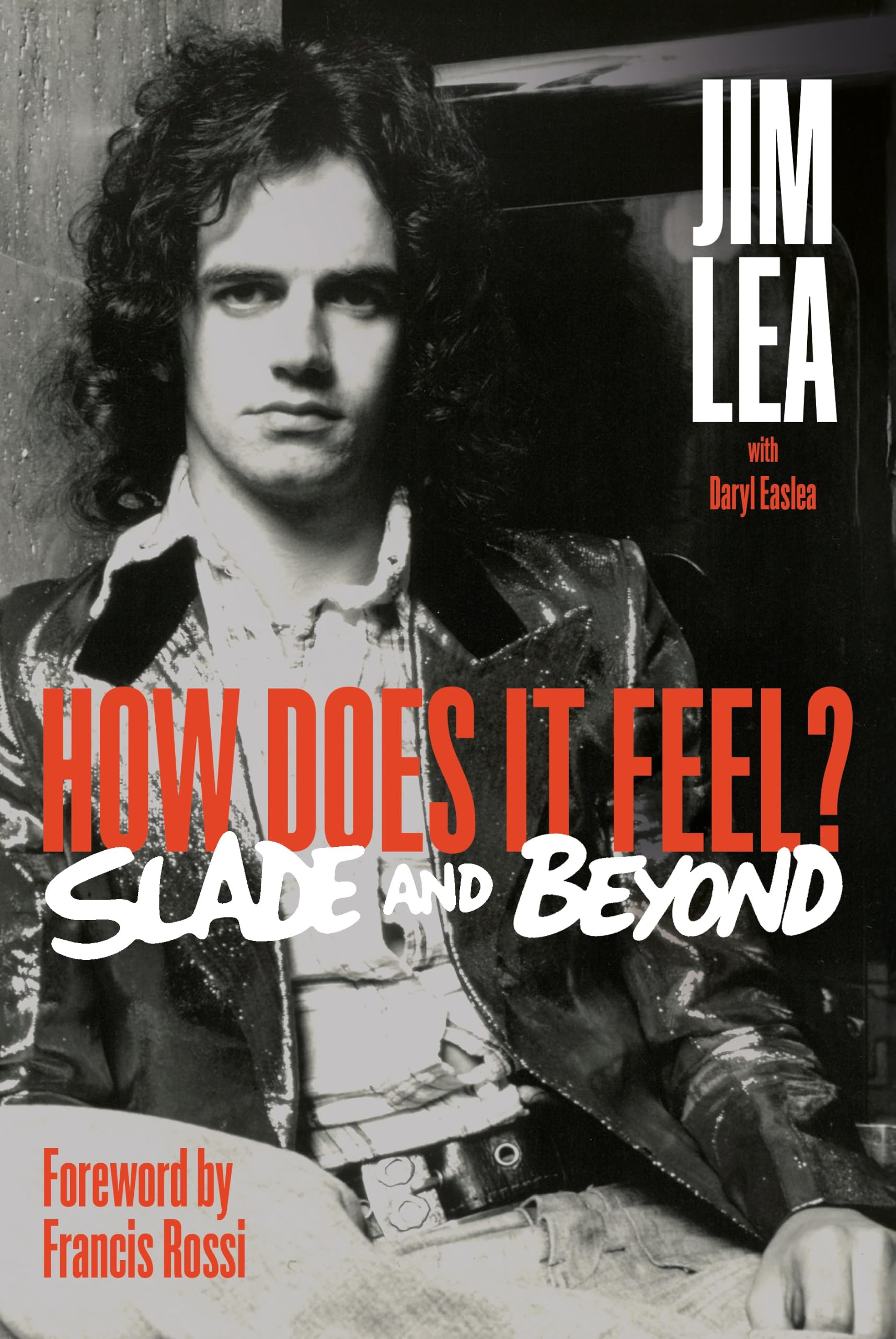 How Does It Feel: The Jim Lea Autobiography