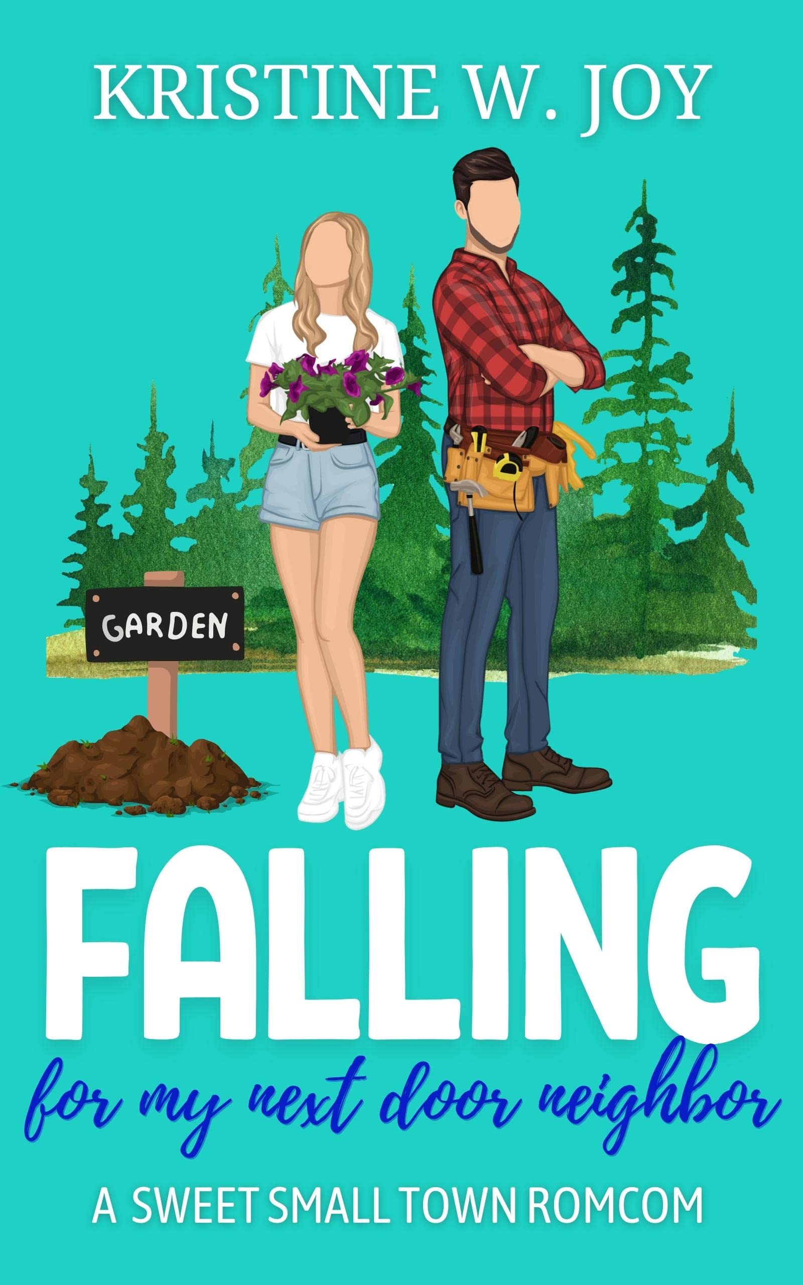 Falling for My Next Door Neighbor: A Sweet Small Town Romantic Comedy (Lovin' the Pines)