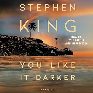 You Like It Darker: Stephen King Horror Stories Audiobook | 2025 Audie Award Winner, Narrated by Will Patton