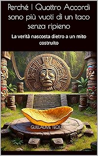 Perché I Quattro Accordi sono più vuoti di un taco senza ripieno: La verità nascosta dietro a un mito costruito (Italian Edition)