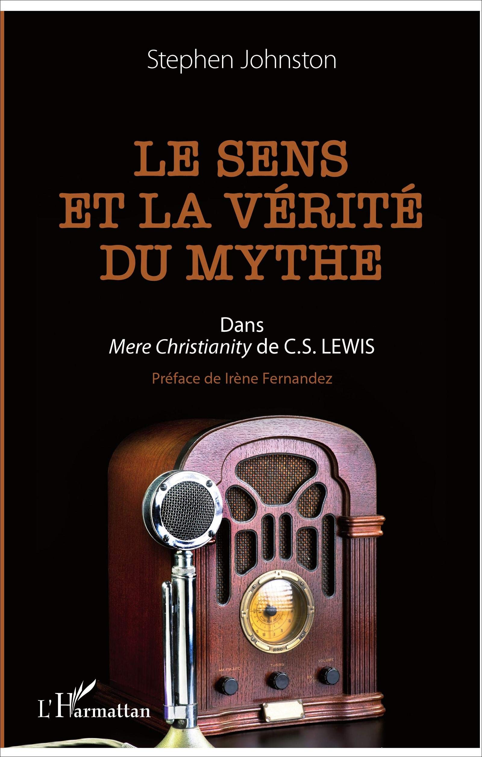 Le sens et la vérité du mythe: Dans Mere Christianity" de C.S. LEWIS" (French Edition)