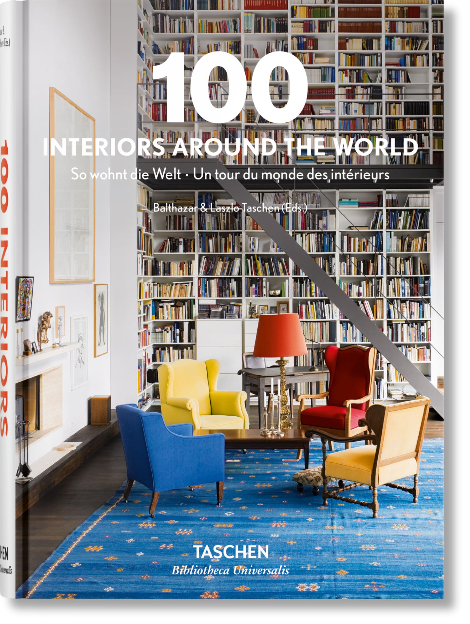 100 Interiors Around the World Hardcover – Illustrated, 1 January 2015