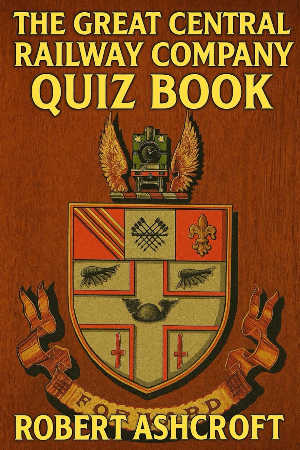 The Great Central Railway Quiz Book: 250 Questions and Answers to test your knowledge