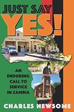 Just Say Yes!: An Enduring Call to Service in Zambia