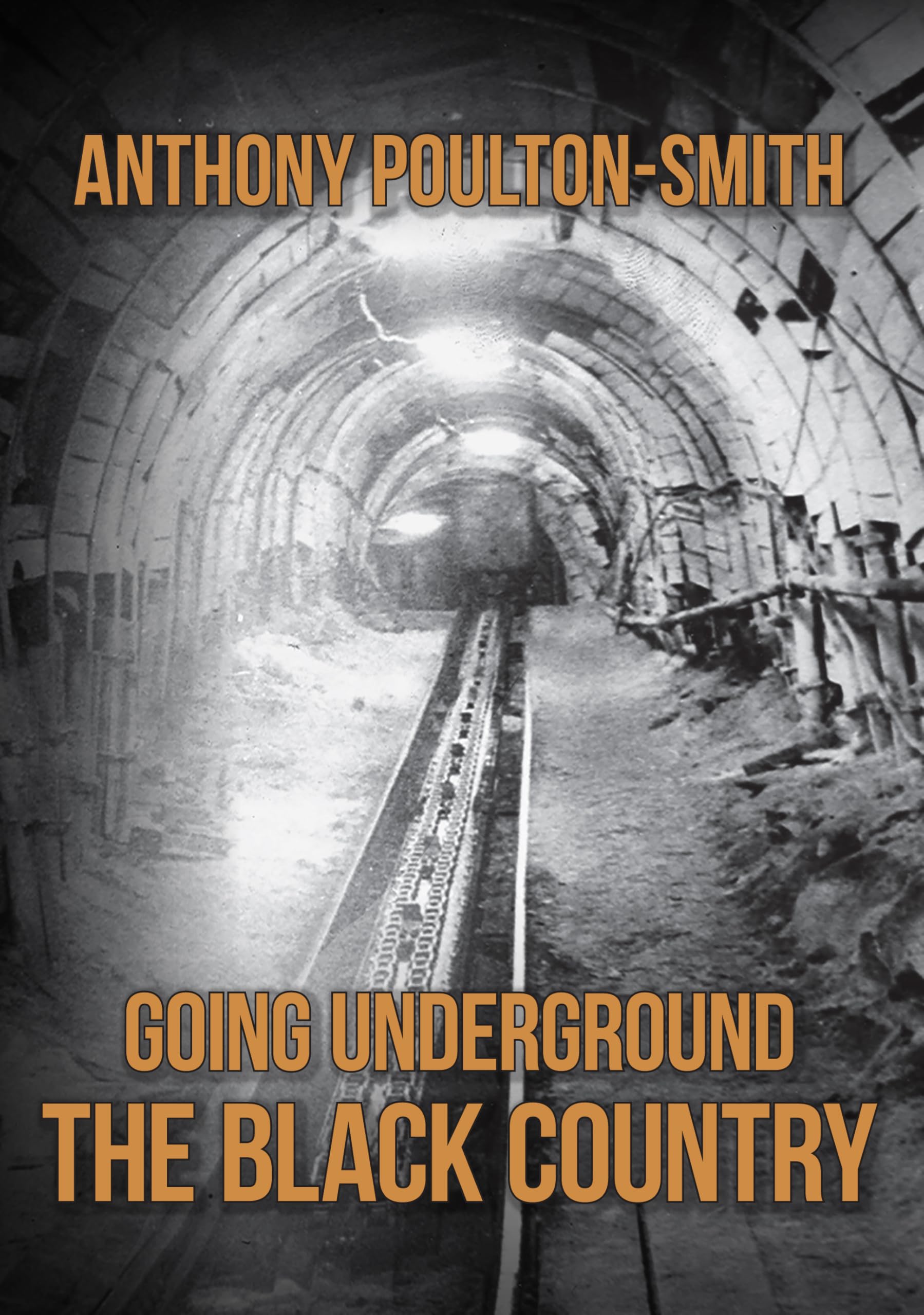 Going Underground: The Black Country - Poulton-Smith, Anthony