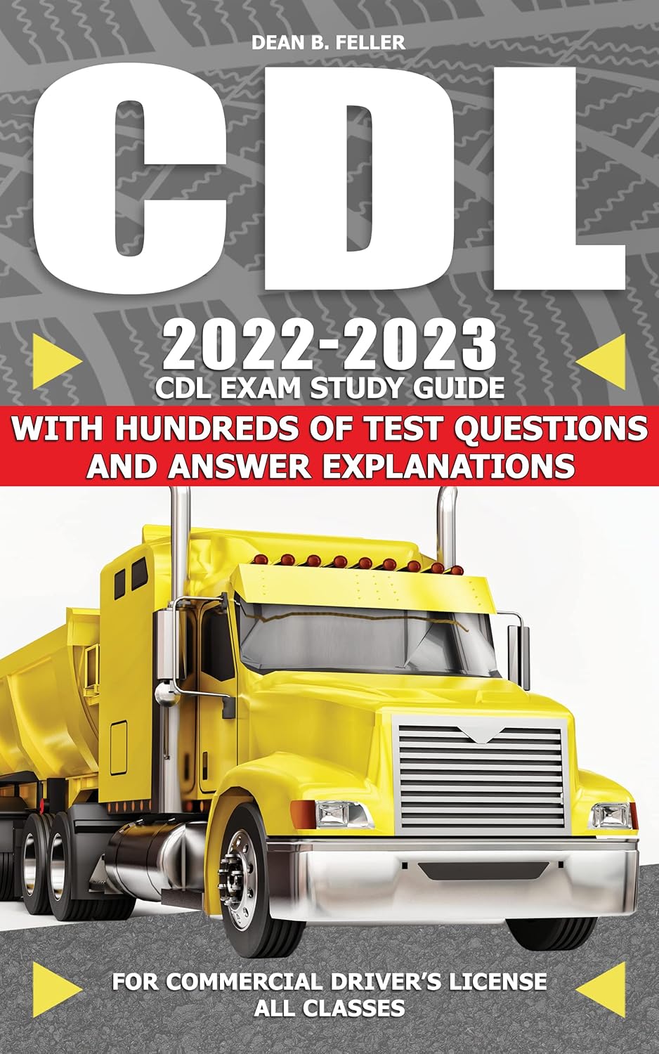 CDL 20222023 CDL Exam Study Guide with Hundreds of Test Questions and
