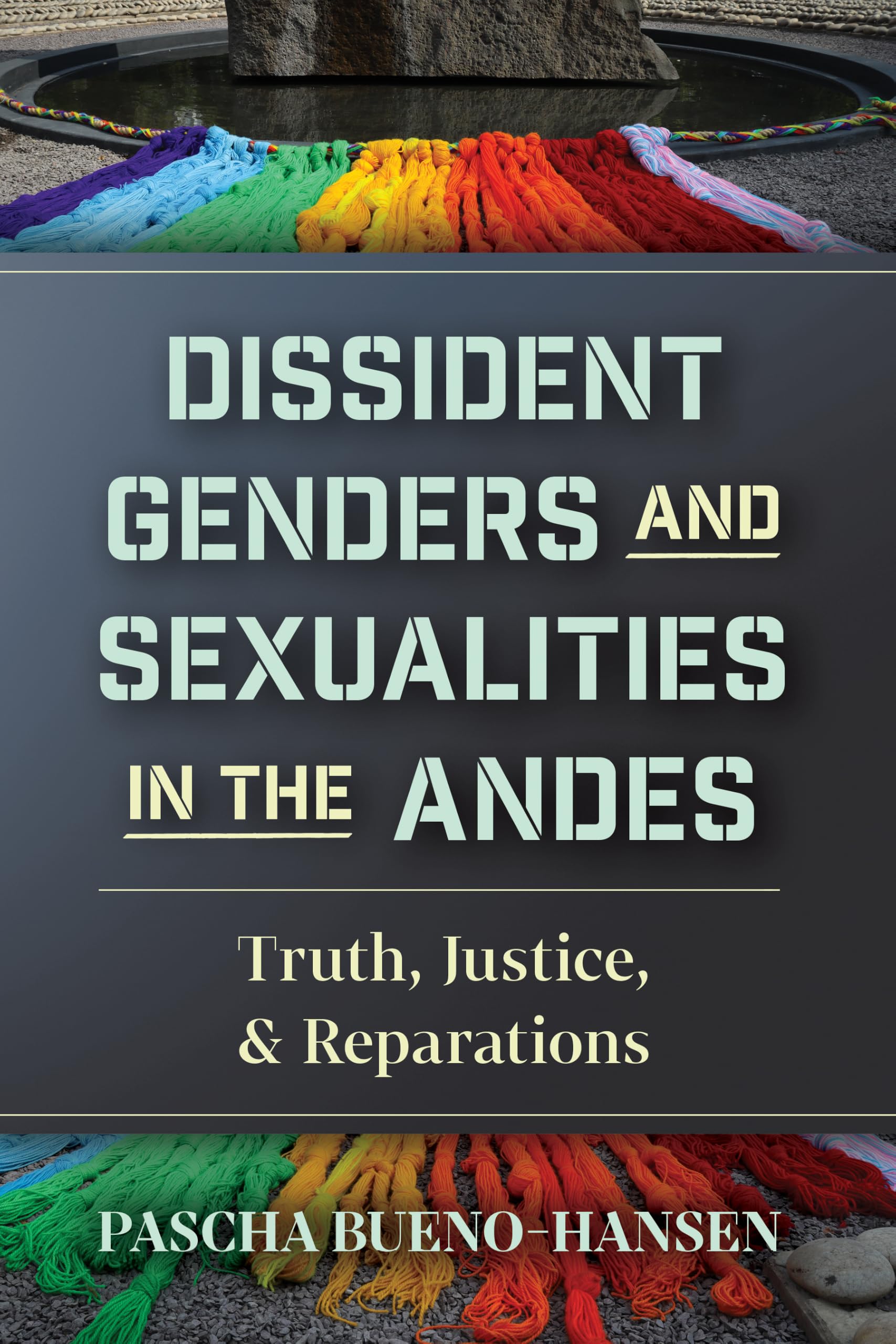 Dissident Genders and Sexualities in the Andes: Truth, Justice, and Reparations (Genocide, Political Violence, Human Rights)