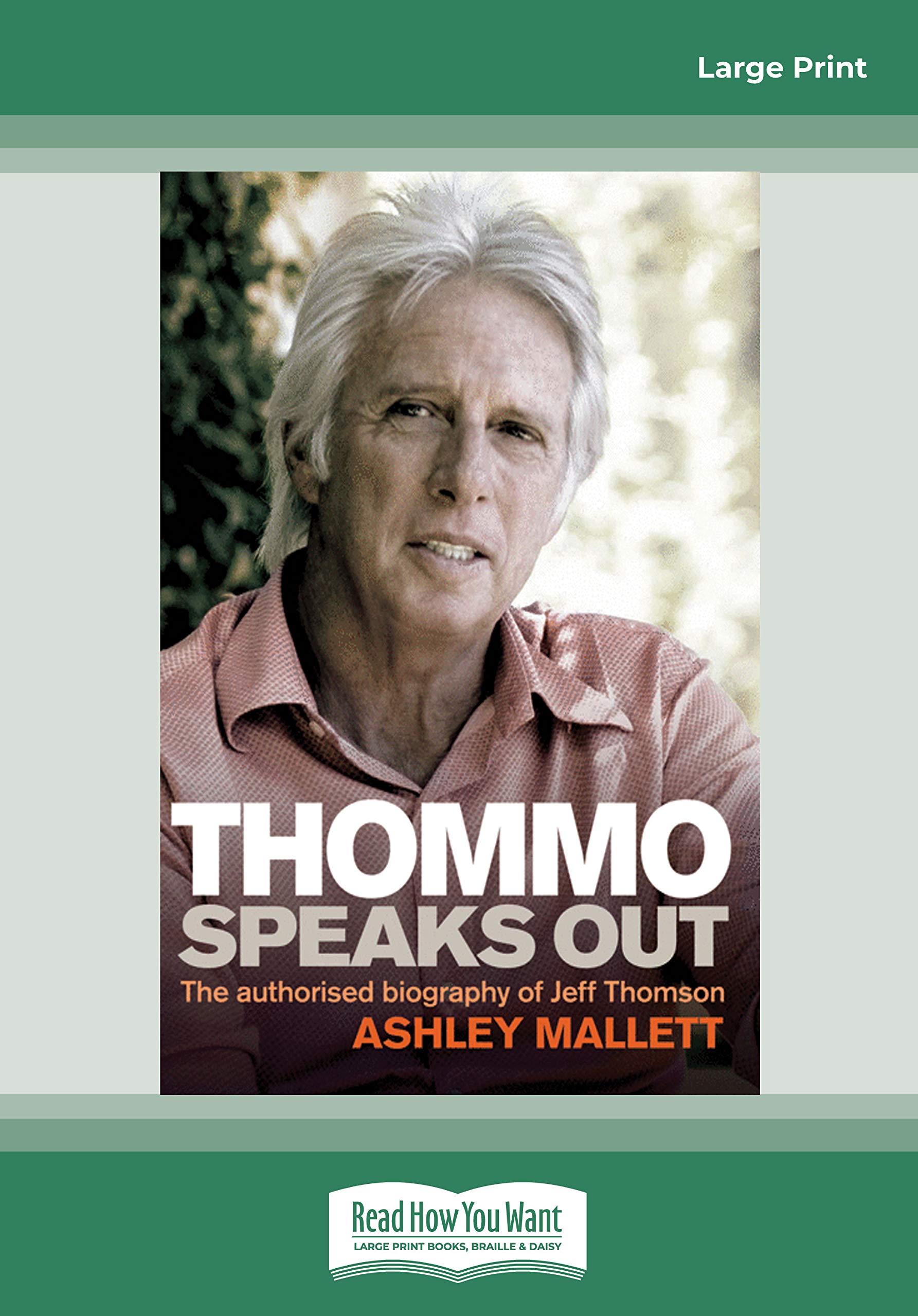 Thommo Speaks Out: The authorised biography of Jeff Thomson: The authorised biography of Jeff Thomson
