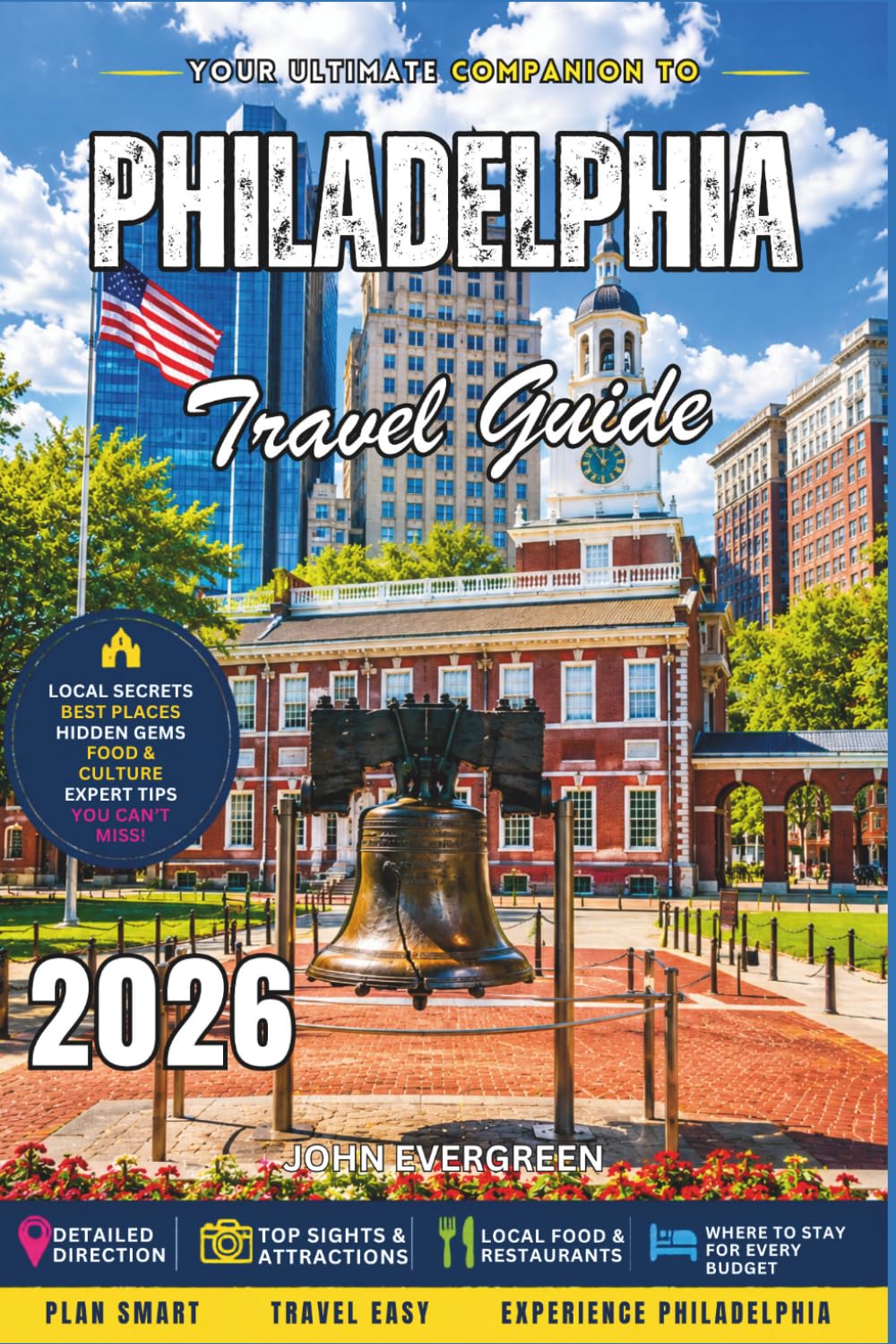 Philadelphia Travel Guide 2026: Uncover Colonial Landmarks, Food Markets, and Modern Culture in America’s Historic Heart